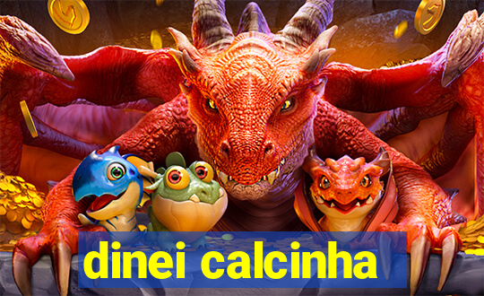 dinei calcinha